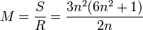 M={S\over R}={3n^2(6n^2+1)\over 2n}