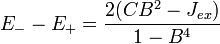 \ E_{-} - E_{+} = \frac{2(CB^2 - J_{ex})}{1-B^4} 