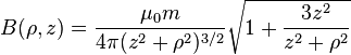B(\rho,z) = \frac{\mu_0 m}{4 \pi (z^2+\rho^2)^{3/2}} \sqrt{1+\frac{3 z^2}{z^2 + \rho^2}}
