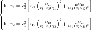 
\left\{\begin{matrix} \ln\ \gamma_1=x^2_2\left[\tau_{21}\left(\frac{G_{21}}{x_1+x_2 G_{21}}\right)^2 +\frac{\tau_{12} G_{12}} {(x_2+x_1 G_{12})^2 }\right] \\
\\ \ln\ \gamma_2=x^2_1\left[\tau_{12}\left(\frac{G_{12}}{x_2+x_1 G_{12}}\right)^2 +\frac{\tau_{21} G_{21}} {(x_1+x_2 G_{21})^2 }\right]
\end{matrix}\right.