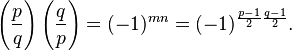 \left(\frac{p}{q}\right) \left(\frac{q}{p}\right) = (-1)^{mn}=(-1)^{\frac{p-1}{2}\frac{q-1}{2}}.