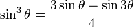 \sin^3\theta = \frac{3 \sin\theta - \sin 3\theta}{4}\!