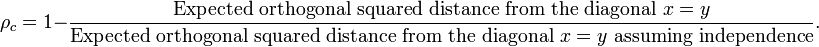 \rho_c = 1 - \frac{{\rm Expected\ orthogonal\ squared\ distance\ from\ the\ diagonal\ }x=y}
{{\rm Expected\ orthogonal\ squared\ distance\ from\ the\ diagonal\ }x=y{\rm \ assuming\ independence}}.