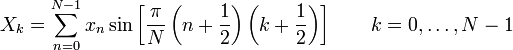 X_k =
   \sum_{n=0}^{N-1} x_n \sin \left[\frac{\pi}{N} \left(n+\frac{1}{2}\right) \left(k+\frac{1}{2}\right) \right] \quad \quad k = 0, \dots, N-1