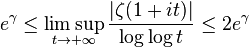  e^\gamma\le \limsup_{t\rightarrow +\infty}\frac{|\zeta(1+it)|}{\log\log t}\le 2e^\gamma