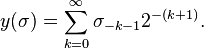 y(\sigma)=\sum_{k=0}^\infty \sigma_{-k-1} 2^{-(k+1)}.