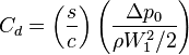 C_d = \left( \frac{s} {c}\right) \left(\frac{\Delta p_0}  {\rho W_{1}^2 /2}\right) 