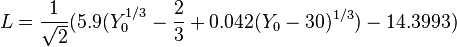 L = \frac{1}{\sqrt{2}}(5.9(Y_0^{1/3} - \frac{2}{3} + 0.042(Y_0 - 30)^{1/3}) - 14.3993)