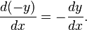 \frac{d(-y)}{dx} = -\frac{dy}{dx}.