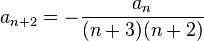  a_{n+2} = -\frac{a_n}{(n+3)(n+2)} 