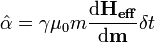 \hat{\alpha}=\gamma \mu_0 m \frac{\mathrm{d}\mathbf{H_{eff}}}{\mathrm{d}\mathbf{m}} \delta{t}