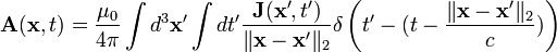 \mathbf{A}(\mathbf{x},t)=\frac{\mu_0}{4 \pi}\int d^3\mathbf{x'}\int dt'\frac{\mathbf{J}(\mathbf{x'},t')}{\|\mathbf{x}-\mathbf{x'}\|_2}\delta\left(t'-(t-\frac{\|\mathbf{x}-\mathbf{x'}\|_2}{c})\right)