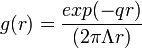 g(r)=\frac {exp(-qr)} {(2 \pi \Lambda r)}