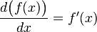 \frac{d\bigl(f(x)\bigr)}{dx} = f'(x)\,