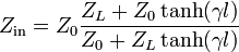 Z_\mathrm{in}=Z_0 \frac{Z_L + Z_0\tanh(\gamma l)}{Z_0 + Z_L\tanh(\gamma l)}