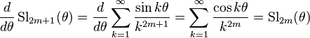 \frac{d}{d\theta}\operatorname{Sl}_{2m+1}(\theta) = \frac{d}{d\theta}\sum_{k=1}^\infty \frac{\sin k\theta }{k^{2m+1}}=\sum_{k=1}^\infty \frac{\cos k\theta }{k^{2m}}=\operatorname{Sl}_{2m} (\theta)