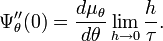 \Psi''_\theta(0) = \frac{d\mu_\theta}{d\theta} \lim_{h \rightarrow 0} \frac h \tau.