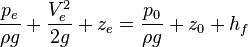  \frac{p_e}{\rho g} + \frac{V_e^2}{2 g} + z_e = \frac{p_{0}}{\rho g} + z_{0} + h_f