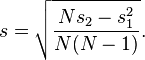 s = \sqrt{\frac{Ns_2-s_1^2}{N(N-1)}}.
