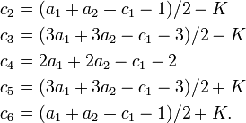 \begin{align}
c_2&=(a_1+a_2+c_1-1)/2-K \\
c_3&=(3a_1+3a_2-c_1-3)/2-K \\
c_4&=2a_1+2a_2-c_1-2 \\
c_5&=(3a_1+3a_2-c_1-3)/2+K \\
c_6&=(a_1+a_2+c_1-1)/2+K.
\end{align}
