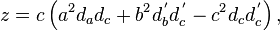 z=c \left(a^2 d_a d_c + b^2 d_b^{\,'} d_c^{\,'} - c^2 d_c d_c^{\,'} \right),