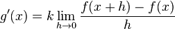 g'(x) = k \lim_{h \to 0} \frac{f(x+h) - f(x)}{h}