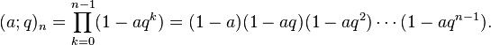 (a;q)_n = \prod_{k=0}^{n-1} (1-aq^k)=(1-a)(1-aq)(1-aq^2)\cdots(1-aq^{n-1}).