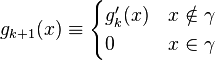 
g_{k+1} (x) \equiv \begin{cases}
    g'_k(x) & x \notin \gamma \\
  0 & x \in \gamma
\end{cases}
