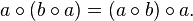  a \circ \left( b \circ a \right) = \left( a \circ b \right) \circ a .