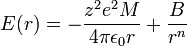 E(r) = -\frac{z^2 e^2 M}{4 \pi \epsilon_0 r} + \frac{B}{r^n}