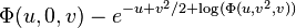 
  \Phi(u, 0, v) - e^{-u + v^2/2+ \log(\Phi(u, v^2, v))\; }
