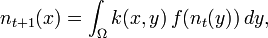  n_{t+1}(x) = \int_{\Omega} k(x, y)\, f(n_t(y))\, dy,