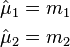  
 \begin{align}
   \hat{\mu}_1 & = m_1 \\
  \hat{\mu}_2 & =m_2
 \end{align}
