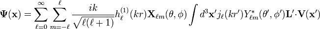 \mathbf{\Psi}(\mathbf{x})= \sum_{\ell=0}^\infty \sum_{m=-\ell}^\ell \frac{i k}{\sqrt{\ell(\ell+1)}} h_\ell^{(1)}(kr) \mathbf{X}_{\ell m}(\theta,\phi) \int d^3\mathbf{x'} j_\ell(kr') Y_{\ell m}^*(\theta', \phi') \mathbf{L'}\cdot\mathbf{V}(\mathbf{x'})