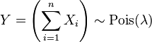 Y = \left( \sum_{i=1}^n X_i \right) \sim \mathrm{Pois}(\lambda)