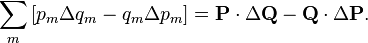 \sum_m \left[p_{m}\Delta q_{m}-q_{m}\Delta p_{m}\right]=\mathbf{P}\cdot\Delta\mathbf{Q}-\mathbf{Q}\cdot\Delta\mathbf{P}.