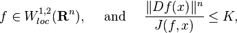 f\in W^{1,2}_{loc}(\mathbf{R}^n), \quad \text{ and } \quad \frac{\|Df(x)\|^n}{J(f,x)}\leq K, 