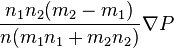 \frac{n_1n_2 (m_2-m_1)}{n (m_1n_1+m_2n_2)}\nabla P