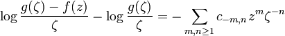 \log{g(\zeta) -  f(z)\over \zeta} -\log {g(\zeta)\over \zeta}= -\sum_{m,n\ge 1} c_{-m,n} z^m\zeta^{-n}