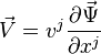 \vec V = v^j \frac{\partial \vec\Psi}{\partial x^j}\quad