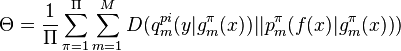 \Theta=\frac{1}{\Pi} \sum^{\Pi}_{\pi=1}\sum^{M}_{m=1} D(q^{pi}_m(y|g^{\pi}_m(x))||p^{\pi}_m(f(x)|g^{\pi}_m(x)))