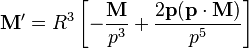 
\mathbf{M}'=R^3\left[
-\frac{\mathbf{M}}{p^3}
+\frac{2\mathbf{p}(\mathbf{p}\cdot\mathbf{M})}{p^5}
\right]
