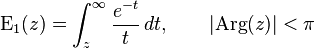 \mathrm{E}_1(z) = \int_z^\infty \frac{e^{-t}}{t}\,  dt,\qquad|{\rm Arg}(z)|<\pi