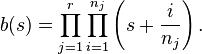 b(s)=\prod_{j=1}^r\prod_{i=1}^{n_j}\left(s+\frac{i}{n_j}\right).