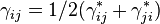  \gamma_{ij}=1/2(\gamma^*_{ij}+\gamma^*_{ji})