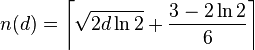 n(d) = \left\lceil\sqrt{2d\ln2}+\frac{3-2\ln2}{6}\right\rceil