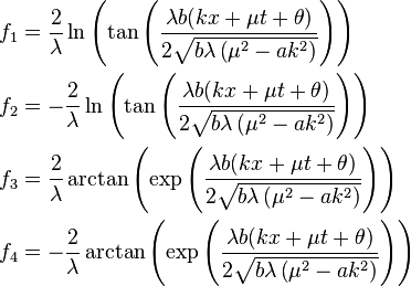 \begin{align} 
f_1 &= \frac{2}{\lambda}\ln\left(\tan\left(\frac{\lambda b(kx+\mu t+\theta)}{2\sqrt{b\lambda \left (\mu^2-ak^2 \right )}}\right)\right) \\
f_2 &= -\frac{2}{\lambda}\ln\left(\tan\left(\frac{\lambda b(kx+\mu t+\theta)}{2\sqrt{b\lambda \left (\mu^2-ak^2 \right )}}\right)\right) \\ 
f_3 &= \frac{2}{\lambda}\arctan\left(\exp\left(\frac{\lambda b(kx+\mu t+\theta)}{2\sqrt{b\lambda \left (\mu^2-ak^2 \right )}}\right)\right) \\
f_4 &= -\frac{2}{\lambda}\arctan\left(\exp\left(\frac{\lambda b(kx+\mu t+\theta)}{2\sqrt{b\lambda \left (\mu^2-ak^2 \right )}}\right)\right)  \end{align}