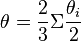 \theta = \frac{2}{3} \Sigma \frac{\theta_i}{2}