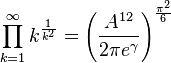 \prod_{k=1}^{\infty} k^{\frac{1}{k^{2}}}=\left(\frac{A^{12}}{2\pi e^{\gamma}}\right)^{\frac{\pi^2}{6}}