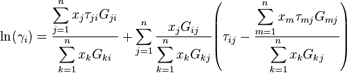 
\ln(\gamma_i)=\frac{\displaystyle\sum_{j=1}^{n}{x_{j}\tau_{ji}G_{ji}}}{\displaystyle\sum_{k=1}^{n}{x_{k}G_{ki}}}+\sum_{j=1}^{n}{\frac{x_{j}G_{ij}}{\displaystyle\sum_{k=1}^{n}{x_{k}G_{kj}}}}{\left ({\tau_{ij}-\frac{\displaystyle\sum_{m=1}^{n}{x_{m}\tau_{mj}G_{mj}}}{\displaystyle\sum_{k=1}^{n}{x_{k}G_{kj}}}}\right )}
